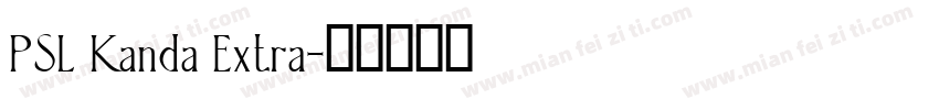 PSL Kanda Extra字体转换